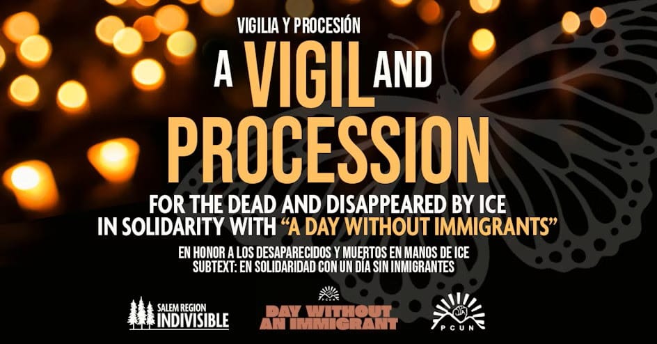 Vigil and procession for the dead and disappeared by ICE in solidarity with "A Day without Immigrants"